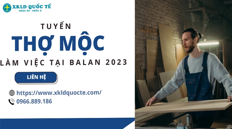 Xuất khẩu lao động Châu Âu- Tuyển gấp 10 thợ mộc làm việc tại BaLan 2023